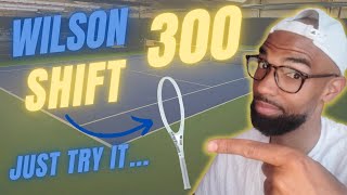 This WILSON SHIFT 300 Tennis Racquet, might just be...