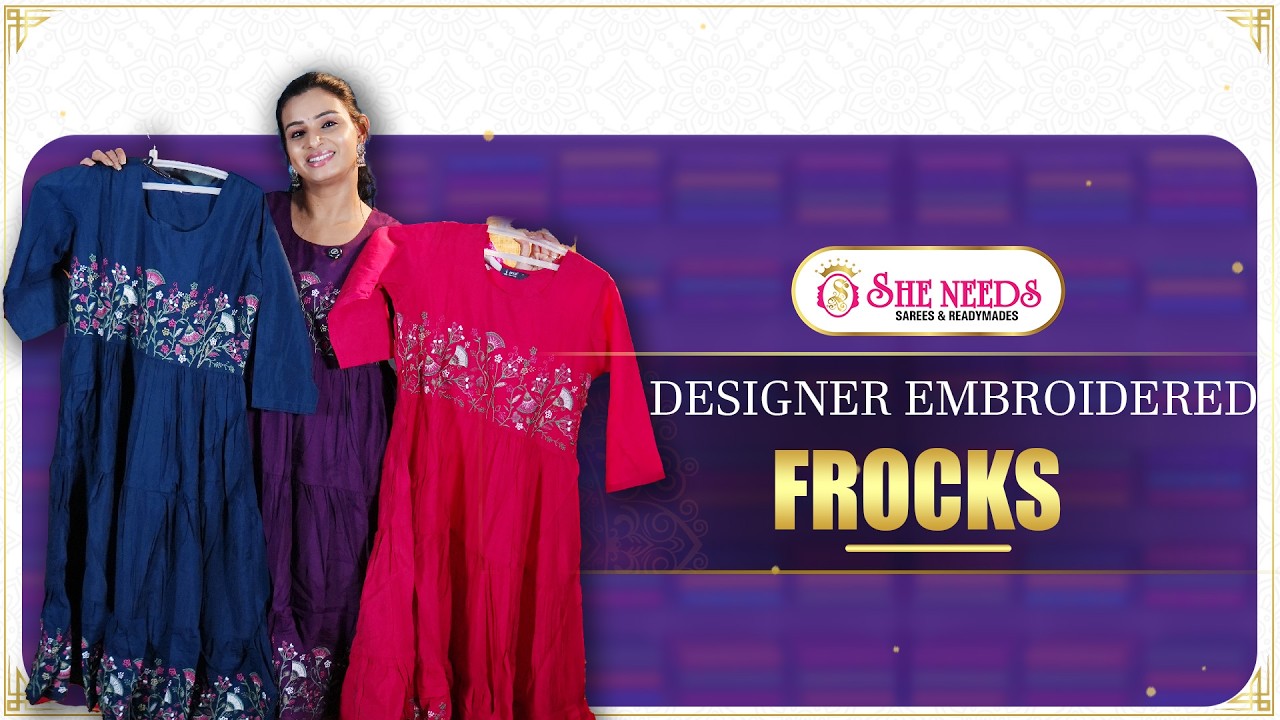 Designer Embroidered Frocks 👑✨ | Elegant Party Wear Collection | She Needs Saree World