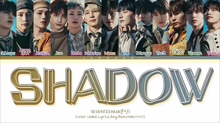 SEVENTEEN SHADOW Lyrics 세븐틴 SHADOW 가사 Color Coded Lyrics