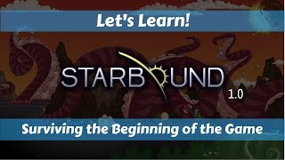Let's Learn!: Starbound 1.0: Surviving the Beginning of the Game
