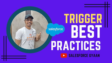 Best Practices Of Apex Trigger In Salesforce - Salesforce Gyaan (Part -2)