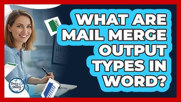 What Are Mail Merge Output Types In Word? - Docs and Sheets Pro