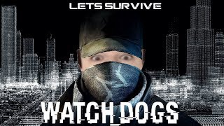 Lets Survive - DSP Plays Watch Dogs Part 1