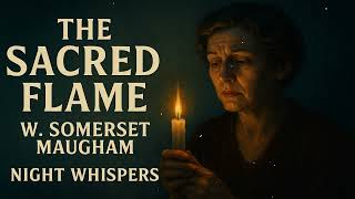The Sacred Flame - W. Somerset Maugham || Night Whispers