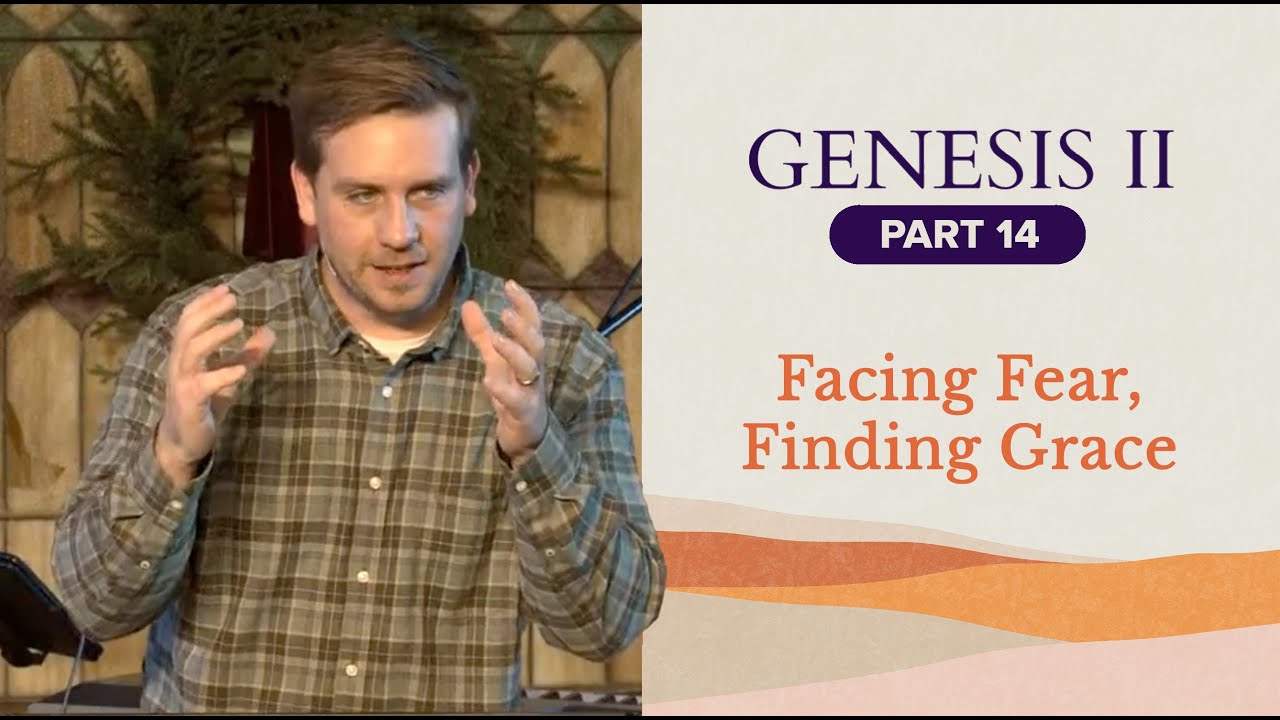 Facing Fear, Finding Grace | Genesis 33  1 20 Sermon | Walnut Creek Church   Altoona 2