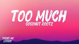 Too Much  Coconut Rootz   S Trent Mc 