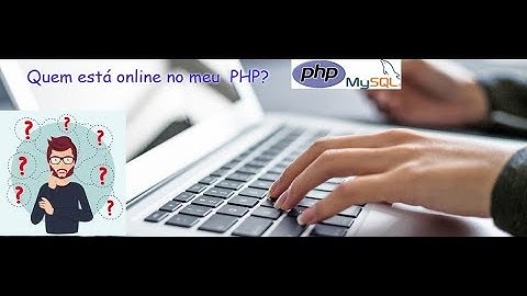 Verificar usuários online no meu site ou aplicação web(Login PHP +MYSQL)