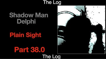 Delphi Murders Shadow Man 38   ** The Log **
