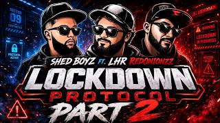 Shed Boyz ft. LHR RedOnionzz Take on Lockdown Protocol! | Part 2