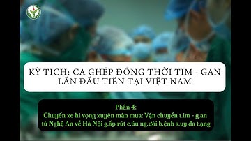 KỲ TÍCH: CA GHÉP ĐỒNG THỜI TIM - GAN LẦN ĐẦU TIÊN TẠI VN: GẤP RÚT CỨU NB SUY ĐA TẠNG | BV Việt Đức