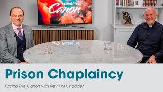 Prison Chaplaincy: Facing the Canon with Rev Phil Chadder