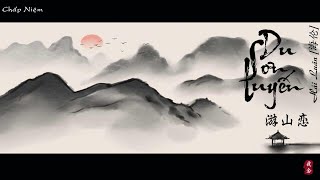 [Vietsub + Pinyin] Du Sơn Luyến - Hải Luân || 游山恋 - 海伦