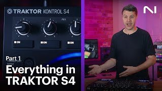 How to use everything in TRAKTOR KONTROL S4 (Part 1: Beginner) | Native Instruments