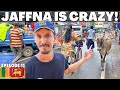 Ep 11 we experienced a new side of sri lanka  jaffna is a different world truly shocked