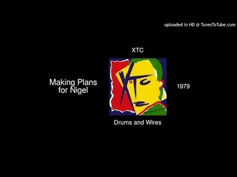 XTC - REMIXED - Making plans for Nigel - Classic New Wave - 1979 - HQ Sound