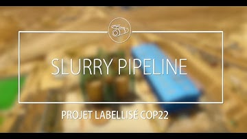 Projets Labellisés COP22 : Slurry Pipeline
