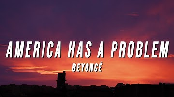 Beyoncé - AMERICA HAS A PROBLEM (Lyrics)