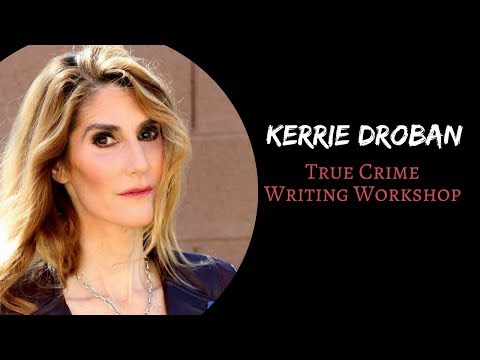 True Crime Writing Workshop with Kerrie Droban