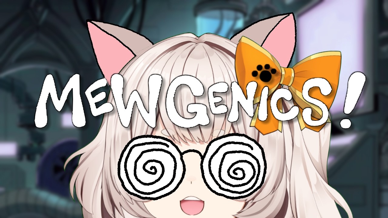 it's my first time genetically engineering life... yay!【MEWGENICS】
