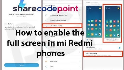 How to enable the full screen in mi Redmi phones ( note 4, Notes 5 and More .)