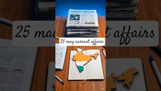 🚨 UPSC Current Affairs 25 May 2026 | Prelims 2026 Analysis + Important News 🔥#shorts #upsc