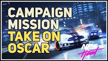 Take on Oscar NFS Heat Campaign Mission