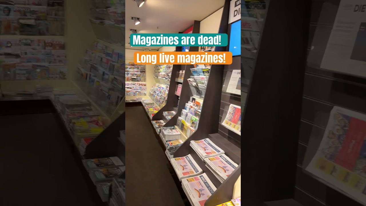 Magazines are dead!￼ Long, live magazines! ￼