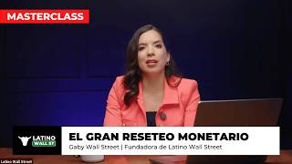 El Gran Reseteo Monetario (Reunión Emergencia) | Latino Wall Street