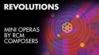 Mini Operas: Revolutions