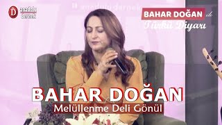 Bahar Doğan - Melüllenme Deli Gönül (Gör Nic'olur) Resimi