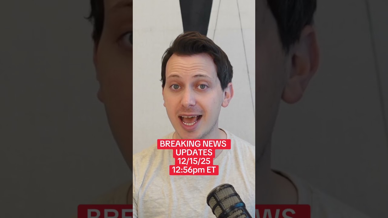 BREAKING NEWS UPDATES - 12/15/25 - 12:56pm ET