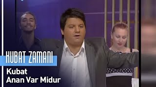 Kubat - Anan Var Midur (Kubat Zamanı) Resimi