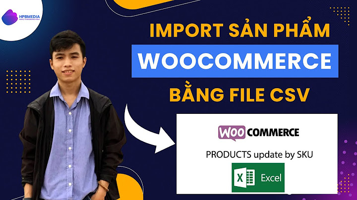 Hướng dẫn import dữ liệu vào woo commerce năm 2024