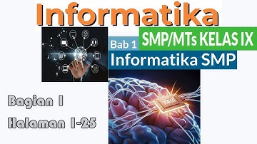 informatika kelas 9 bab 1 informatika untuk SMP kurikuum Merdeka bagian 1 hal 1 25