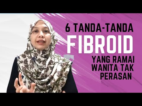 6 Tanda-tanda Fibroid yang Ramai Wanita Tidak Perasan