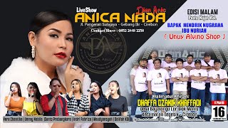 🔴LIVE ANICA NADA DIAN ANIC EDISI malam 16 FEBRUARI 2023 BAYALANGU GEGESIK CIREBON