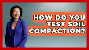 How Do You Test Soil Compaction? - Civil Engineering Explained