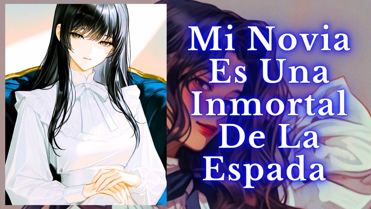Mi Novia Es Una Inmortal De La Espada [1-60]