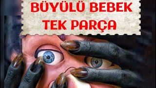 Büyülü Bebek Tek Parça ( Serinin Tamamı) (+13 korku ve şiddet)