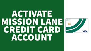 How to Activate Mission Lane Credit Card Account | Mission Lane Credit Card Activation