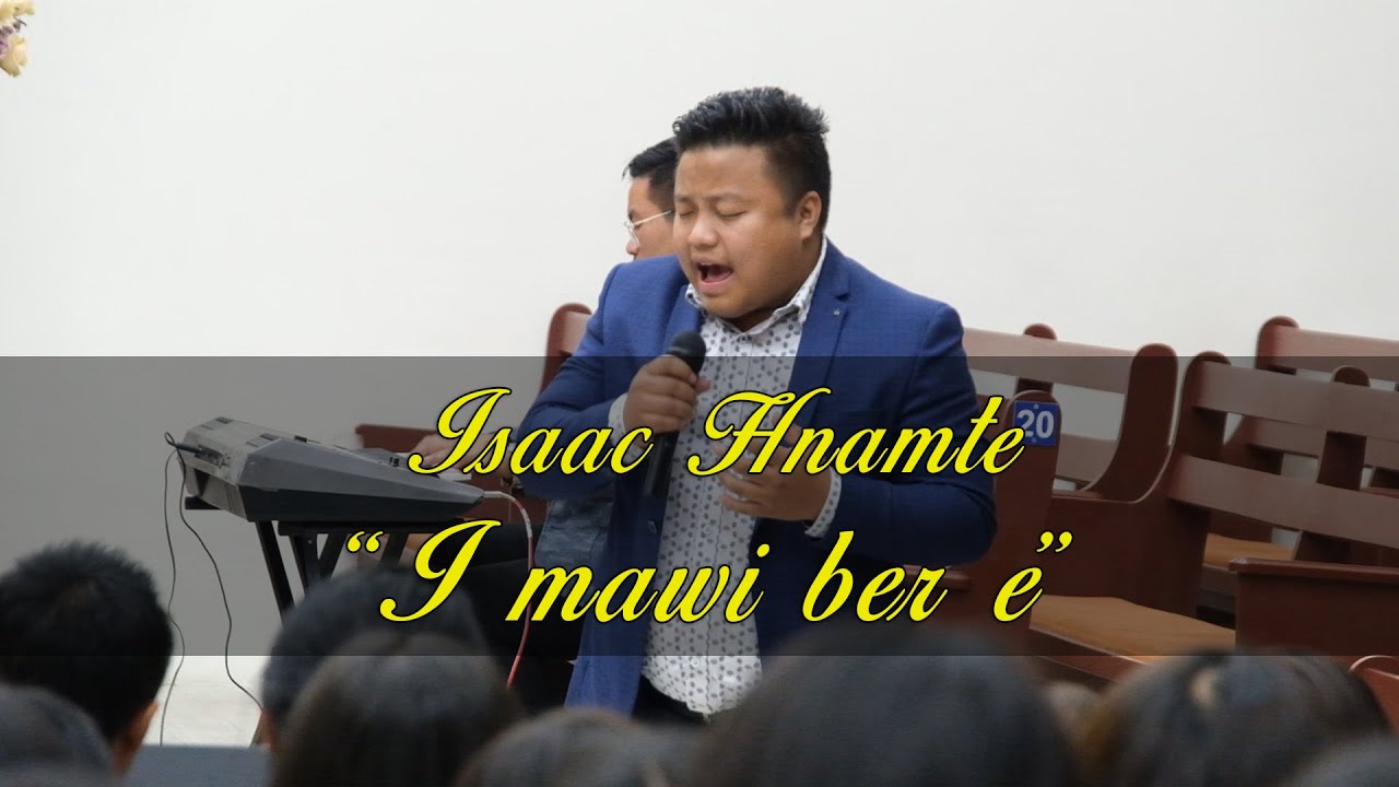 Isaac Hnamte  I mawi ber e