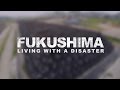 Fukushima: Living with a Disaster