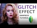 Glitch effect  snapseed tutorial  2018