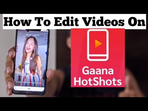 Gaana HotShots | How To Use Gaana HotShots | How To Edit Videos On Gaana HotShots | 2020