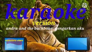 Karaoke Versionandra And The Backbone Dengarkan Aku