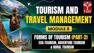 Tourism & Travel Management: Module 8 | Forms of Tourism (Part-2) | T-SAT