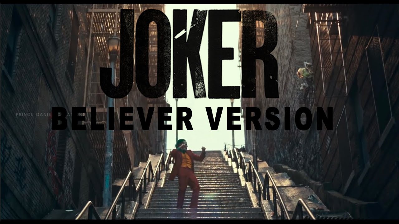JOKER - BELIEVER VERSION (HD)