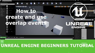 UE4 Tutorial - How to Use Overlap Events