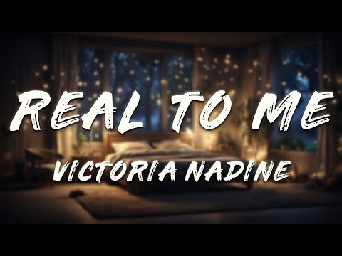 Victoria Nadine - Real To Me (Lyrics)