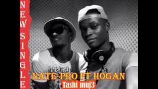 NATE-PRO FT HOGAN (comedian) - Tashi Muj3